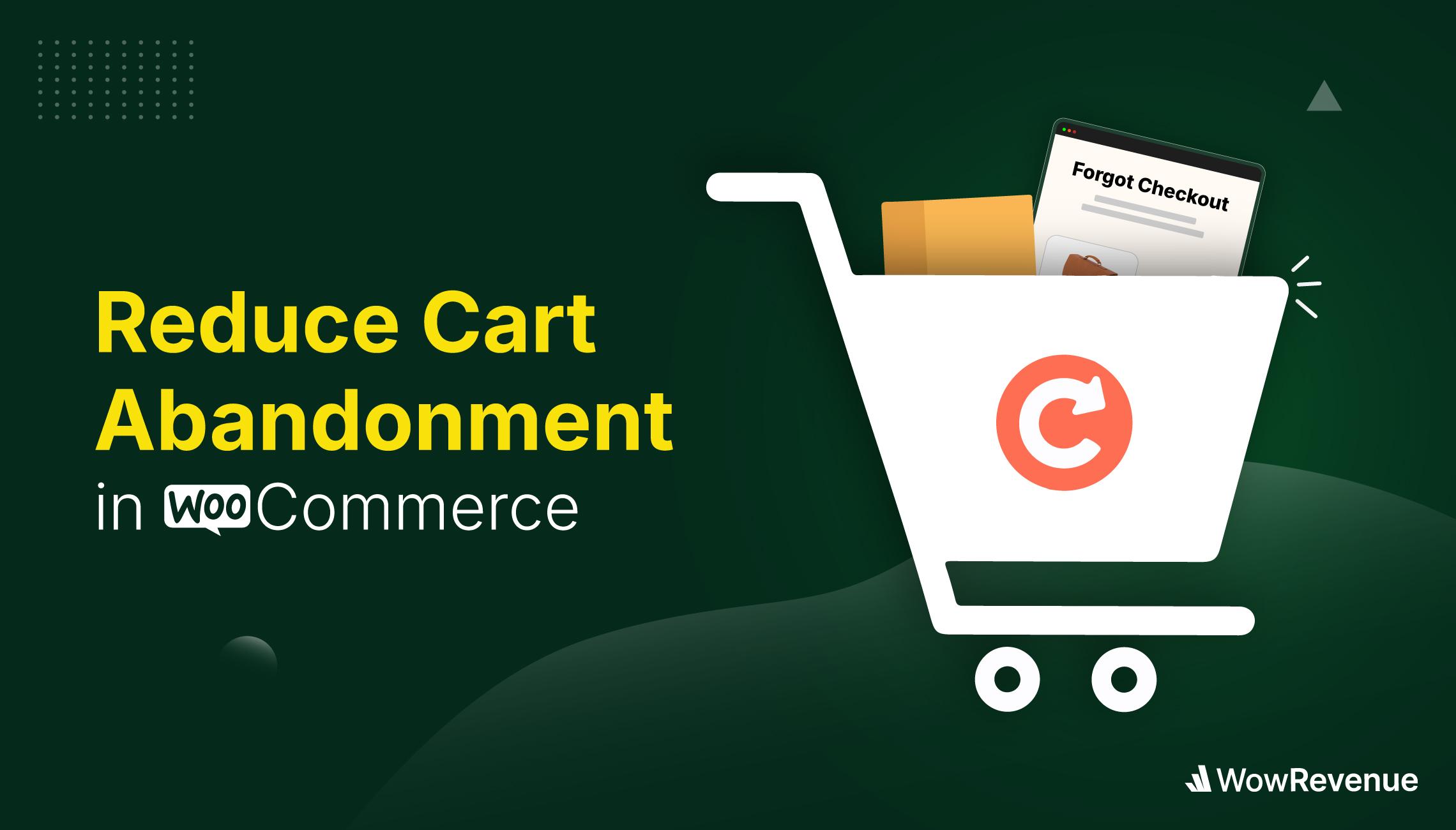 how to reduce abandoned cart in WooCommerce